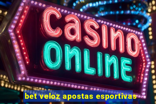 bet veloz apostas esportivas